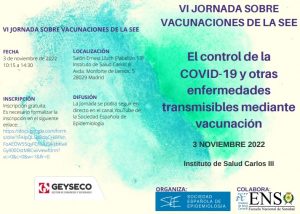 VI jornada sobre vacunaciones de la Sociedad Española de Epidemiología (SEE): El control de la COVID-19 y otras enfermedades transmisibles mediante vacunación @ Salón Ernest Lluch (Pabellón 13) Instituto de Salud Carlos III